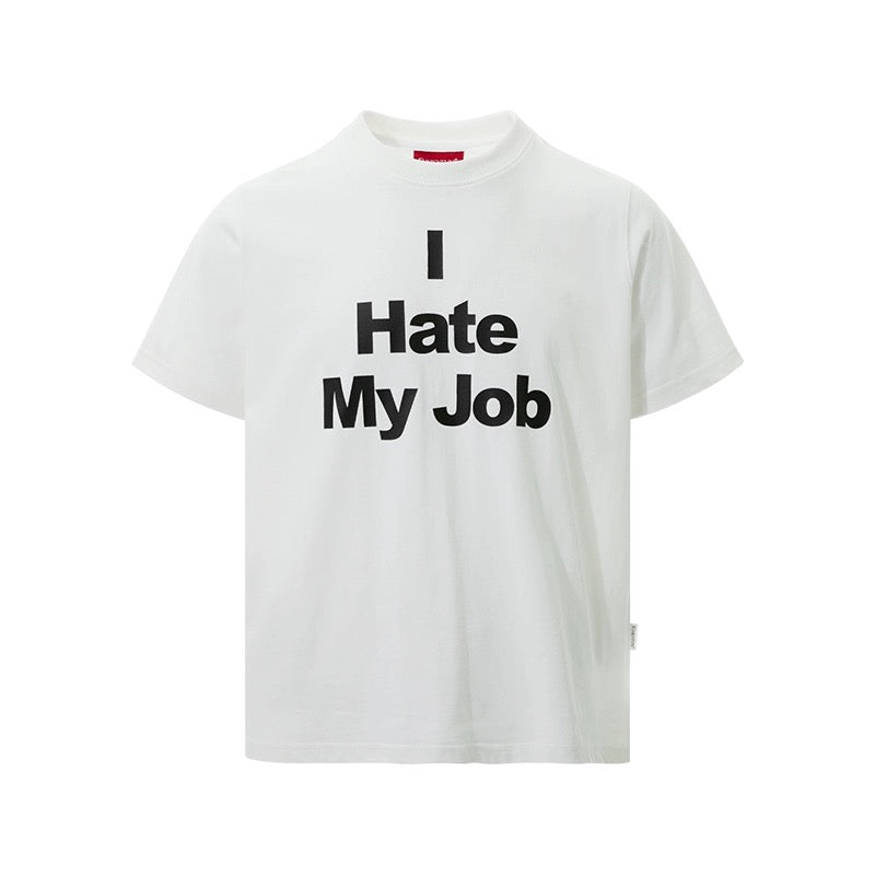 I HATE MY JOB TEE