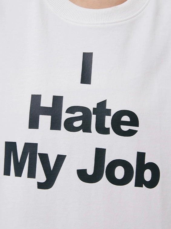 I HATE MY JOB TEE