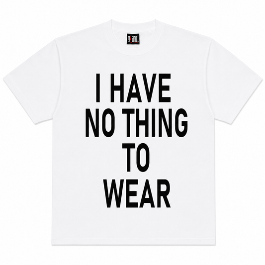 NOTHING TO WEAR TEE
