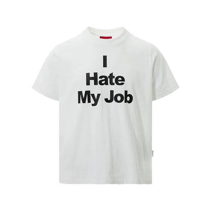 I HATE MY JOB TEE